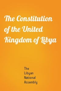 The Constitution of the United Kingdom of Libya