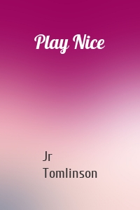 Play Nice