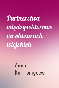 Partnerstwa międzysektorowe na obszarach wiejskich