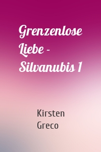 Grenzenlose Liebe - Silvanubis 1