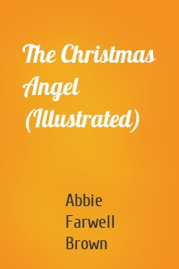 The Christmas Angel (Illustrated)