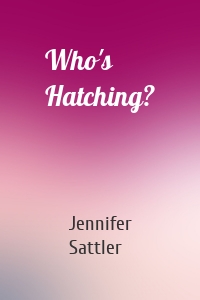 Who's Hatching?