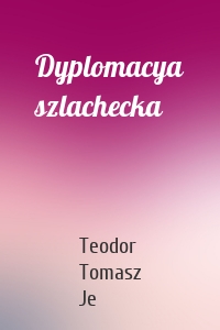 Dyplomacya szlachecka