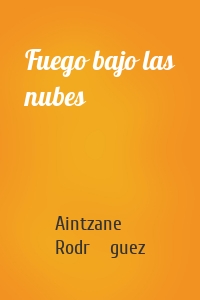 Fuego bajo las nubes