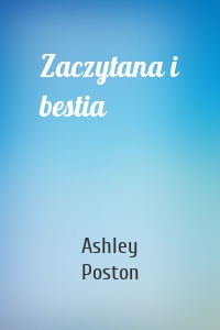 Zaczytana i bestia