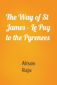 The Way of St James - Le Puy to the Pyrenees