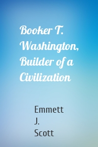 Booker T. Washington, Builder of a Civilization