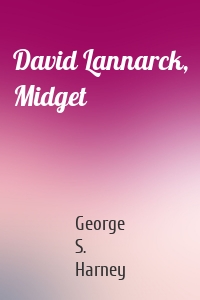 David Lannarck, Midget