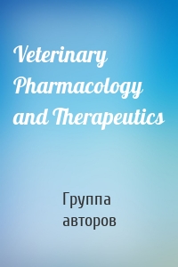 Veterinary Pharmacology and Therapeutics