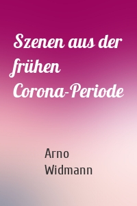 Szenen aus der frühen Corona-Periode