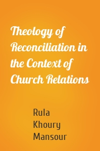 Theology of Reconciliation in the Context of Church Relations