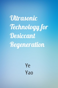 Ultrasonic Technology for Desiccant Regeneration