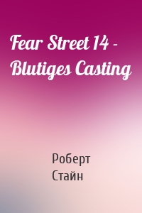Fear Street 14 - Blutiges Casting