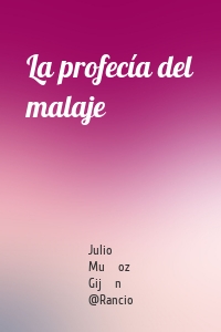 La profecía del malaje