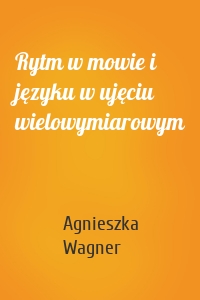 Rytm w mowie i języku w ujęciu wielowymiarowym