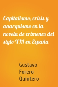 Capitalismo, crisis y anarquismo en la novela de crímenes del siglo XXI en España