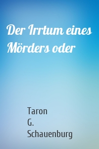 Der Irrtum eines Mörders oder