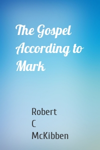 The Gospel According to Mark