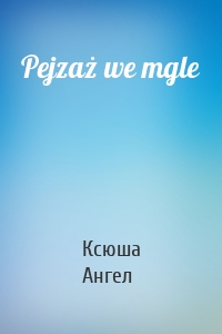 Pejzaż we mgle