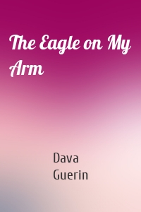 The Eagle on My Arm