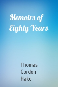Memoirs of Eighty Years