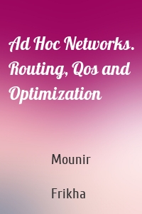 Ad Hoc Networks. Routing, Qos and Optimization