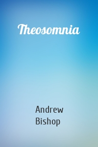 Theosomnia