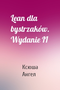 Lean dla bystrzaków. Wydanie II