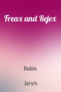 Freax and Rejex