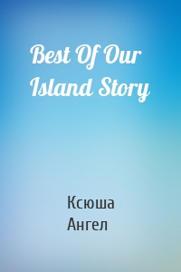 Best Of Our Island Story