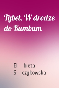 Tybet, W drodze do Kumbum