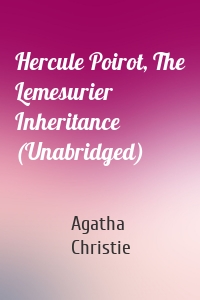 Hercule Poirot, The Lemesurier Inheritance (Unabridged)