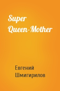 Super Queen-Mother