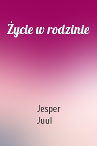 Życie w rodzinie