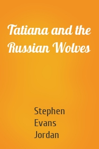 Tatiana and the Russian Wolves