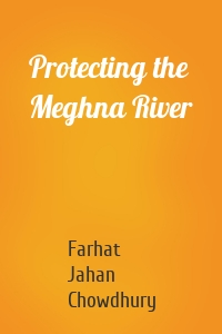 Protecting the Meghna River