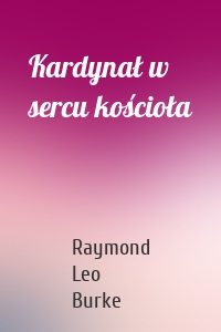 Kardynał w sercu kościoła
