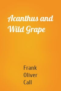 Acanthus and Wild Grape