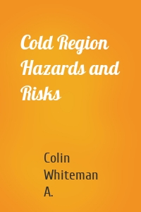 Cold Region Hazards and Risks