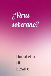 ¿Virus soberano?