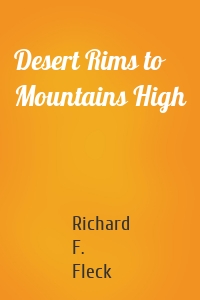 Desert Rims to Mountains High