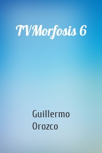 TVMorfosis 6