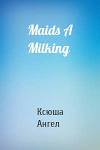 Maids A Milking