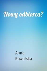 Nowy odbiorca?