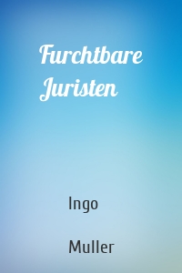 Furchtbare Juristen