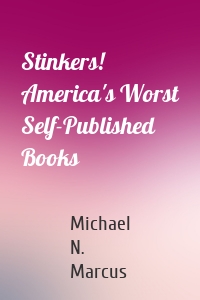 Stinkers! America's Worst Self-Published Books