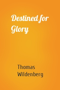 Destined for Glory