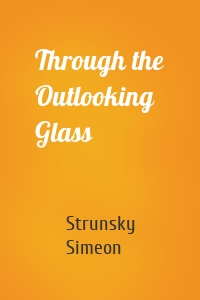 Through the Outlooking Glass