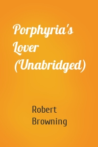 Porphyria's Lover (Unabridged)