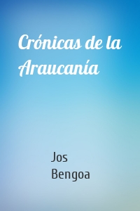 Crónicas de la Araucanía